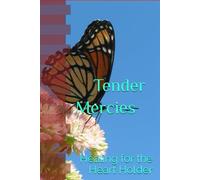 Tender Mercies: Healing for the Heart Holder
