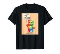 Tender Not Weak Gummy Bear Soft Is Strong Arte de Humor Divertido Camiseta