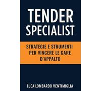 Tender Specialist: Strategie e strumenti per vincere le gare d’appalto