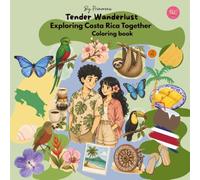 Tender Wanderlust Exploring Costa Rica Together Coloring Book