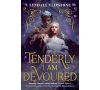 Tenderly I am Devoured: A swoony gothic romance