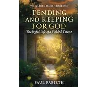 Tending and Keeping for God (The Garden Series)
