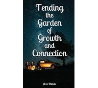 Tending the Garden of Growth and Connection