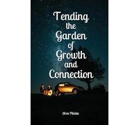 Tending the Garden of Growth and Connection
