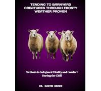 TENDING TO BARNYARD CREATURES THROUGH FROSTY WEATHER PROVEN: Methods to Safeguard Vitality and Comfort During the Chill