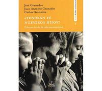 ¿Tendrán Fe Nuestros Hijos: Educar desde la vida sacramental: 47 (Didaskalos pedagogía)