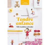 Tendre enfance: 100 motifs à broder (Adorable point de croix)