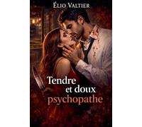 Tendre et doux psychopathe