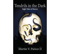 Tendrils in the Dark - Eight Tales of Horror
