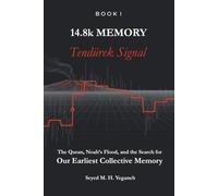 Tendürek Signal: The Quran, Noah's Flood, and the Search for Our Earliest Collective Memory (14.8k Memory)