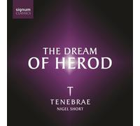 Tenebrae - Nigel Short: The Dream of Herod