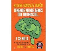 Tenemos Menos Genes Que Un Brocoli? Y Se Nota: Un Viaje Por Las Cuesti