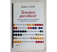 Tenemos que educar: Ideas para acabar con la crisis de autoridad y la mala educación (ATALAYA)