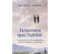 Tenemos que hablar: La conversación en los tiempos de la censura, la soledad y la tecnología (Divulgación)