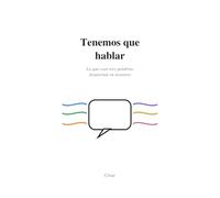 Tenemos que hablar: Lo que esas tres palabras despiertan en nosotros