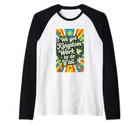 Tenemos Trabajo del Reino para Hacer ustedes un Ambiente Positivo Camiseta Manga Raglan