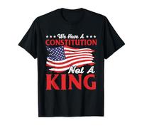 Tenemos una constitución, no un Rey - Anti-Monarchy Liberty Camiseta