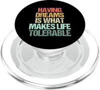 Tener sueños es lo Que Hace Que la Vida Sea tolerable - Dicho Divertido PopSockets PopGrip para MagSafe