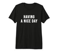 Tener un Buen día Camiseta Premium