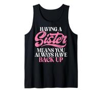 Tener una Hermana Significa Que Siempre Tienes una Hermana de Respaldo Camiseta sin Mangas