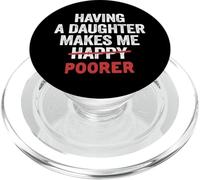 Tener una Hija me Hace más pobre papá Padre Hombre PopSockets PopGrip para MagSafe