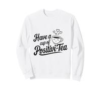 Tener una Taza de positivi-Tea Positivity Juego de Palabras de té Inspirador Sudadera