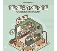 TeneraMente: Atmosfere rilassanti da colorare in ogni momento della giornata