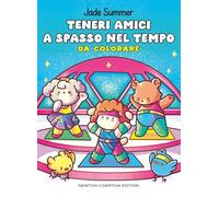 Teneri amici a spasso nel tempo. Da colorare. Ediz. illustrata (Grandi manuali Newton)