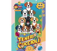 Teneri Cuccioli - Libro da Colorare per Bambini dai 4 agli 8 Anni: Oltre 50 Illustrazioni di Dolcissimi Cagnolini | Include 2 Bonus PDF da Scaricare