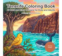 Tenerife Coloring Book: 40 Bold and Easy Designs for Kids and Adults: A Sunny Island Holiday - Mount Teide, Whales, Beaches and Starry Nights, with a Little Canary to Find on Every Page