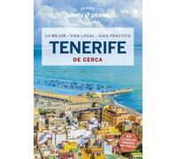 Tenerife de cerca 2: Todo lo imprescindible para una escapada: rutas a pie, mapas y los mejores lugares (Guías De cerca Lonely Planet)