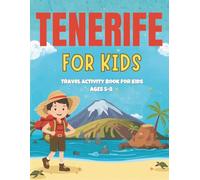 Tenerife for Kids: Travel Activity Book for Kids Ages 5-8: Mazes, Colouring Pages, Puzzles & Holiday Journal to Discover the Canary Islands | Explorer Certificate Included