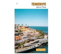 Tenerife Guía de Viaje: Atracciones, playas, gastronomía local, actividades al aire libre y excursiones de un día por las Islas Canarias
