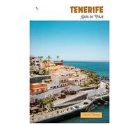 Tenerife Guía de Viaje: Atracciones, playas, gastronomía local, actividades al aire libre y excursiones de un día por las Islas Canarias
