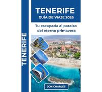 TÉNERIFE GUÍA DE VIAJE: Descubre playas doradas, volcanes imponentes, pueblos con alma y esa libertad que solo esta isla sabe regalarte