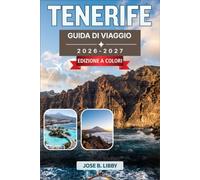Tenerife Guida Di Viaggio 2026-2027: Pianifica ogni giornata tra sentieri vulcanici, città costiere e tradizioni isolane