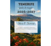 Tenerife Guida di viaggio 2026-2027: Un viaggio espansivo che svela orizzonti radiosi e tesori culturali
