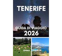Tenerife guida di viaggio 2026: Esplora le spiagge, le principali attrazioni, le avventure emozionanti, la cultura locale e gli itinerari per famiglie, coppie e viaggiatori singoli