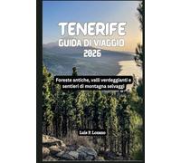 TENERIFE Guida di viaggio 2026: Foreste antiche, valli verdeggianti e sentieri di montagna selvaggi