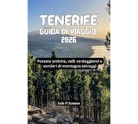 TENERIFE Guida di viaggio 2026: Foreste antiche, valli verdeggianti e sentieri di montagna selvaggi