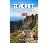 TENERIFE GUIDA DI VIAGGIO 2026: Le spiagge più belle, avventure sul Monte Teide, vita notturna, tesori nascosti e itinerari di 7-10 giorni per una vacanza perfetta alle Isole Canarie.