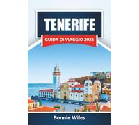 TENERIFE GUIDA DI VIAGGIO 2026: Scopri le principali attrazioni, le spiagge, la cucina locale, i sentieri escursionistici e le avventure all'aria aperta nelle Isole Canarie