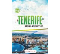 TENERIFE GUIDA TURISTICA 2026: Percorri i sentieri costieri, visita città tranquille, assapora le tradizioni locali ed esplora il carattere dell'isola