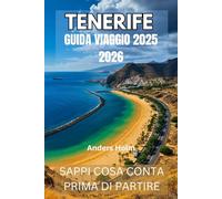 TENERIFE GUIDA VIAGGIO 2025 2026: SAPPI COSA CONTA PRIMA DI PARTIRE