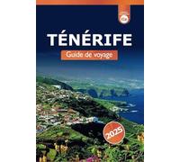 Ténérife Guide de voyage 2025: Découvrez les principales attractions, les plages, l'aventure et les conseils locaux dans les îles Canaries en Espagne pour vos vacances
