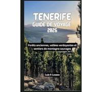 TENERIFE Guide de voyage 2026: Forêts anciennes, vallées verdoyantes et sentiers de montagne sauvages