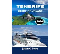 TENERIFE GUIDE DE VOYAGE 2026: Votre compagnon complet pour les plages, la culture, la cuisine et l'aventure dans les îles Canaries