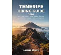 TENERIFE HIKING GUIDE 2026: VOLCANIC TRAILS, TEIDE SUMMIT ROUTES & SCENIC DAY HIKES IN THE CANARY ISLANDS: 43 (BEYOND THE SUMMIT)