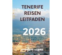 TENERIFE REISEN LEITFADEN 2026: Die Insel des ewigen Frühlings, wo Berge und Meer in vollkommener Harmonie aufeinandertreffen