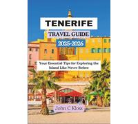 TENERIFE TRAVEL GUIDE 2025-2026: Your Essential Tips for Exploring the Island Like Never Before